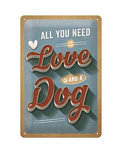 Metallplaat 20x30cm / All you need is Love and a Dog / KO