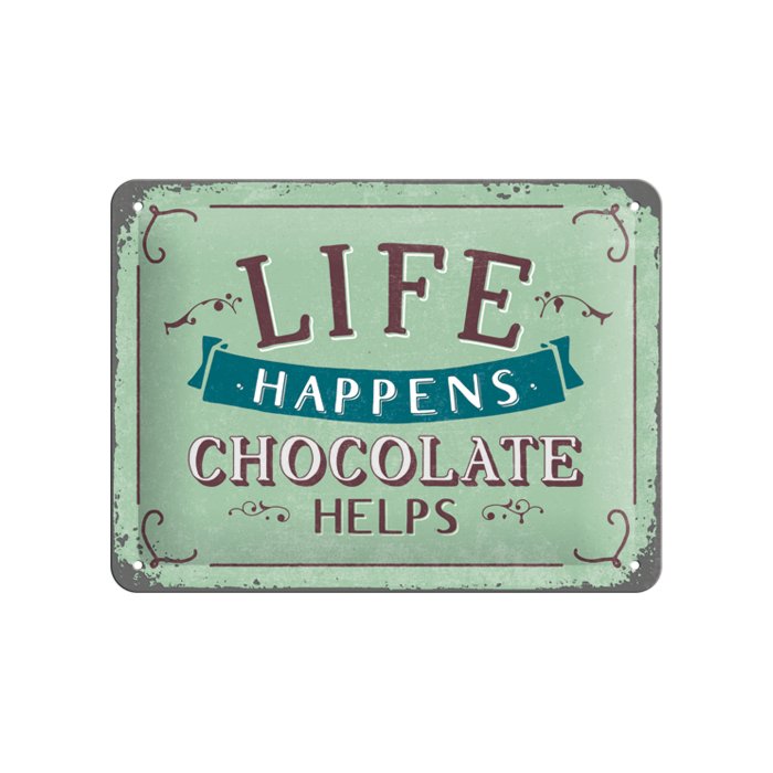 Kilpi 15x20cm / Life happens... Chocolate helps