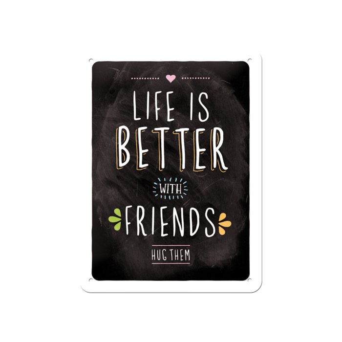 Kilpi 15x20cm / Life is better with friends... Hug them